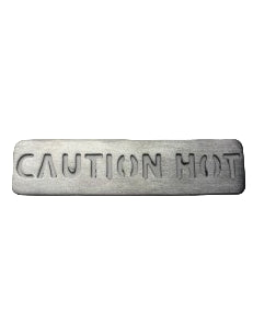 Weld on CAUTION HOT Badge